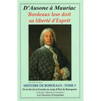 D'ausone à Mauriac - Histoire de Bordeaux