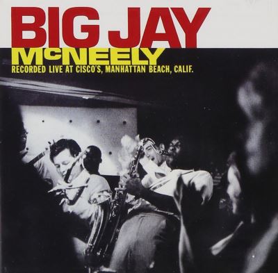 Big Jay Mcneely recorded live at Cisco's Manhattan