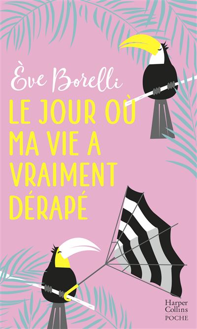 Le jour ou ma vie a vraiment derape - une comedie romantique