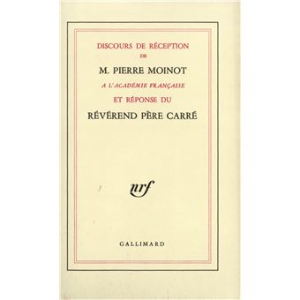 Discours de réception à l'Académie française et réponse du Révérend Père Carré