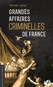 Grandes Affaires criminelles de France