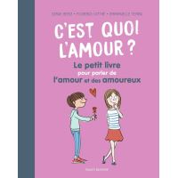 Le petit livre pour tout savoir sur l'amour