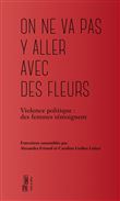 On ne va pas y aller avec des fleurs - Violence politique