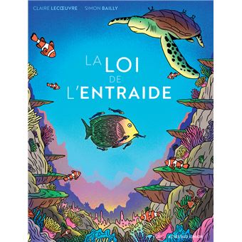 La Loi De L Entraide Cartonne Claire Lecoeuvre Simon Bailly Achat Livre Fnac