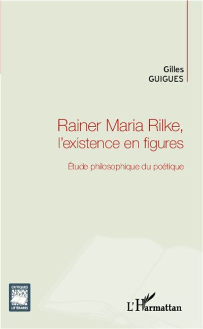 Rainer Maria Rilke, l'existence en figures - Gilles Guigues - broché