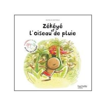 Zekeye Zekeye Et L Oiseau De Pluie Nathalie Dieterle Cartonne Achat Livre Fnac