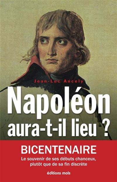 Napoléon aura-t-il lieu ? - Jean-Luc Ancely - broché
