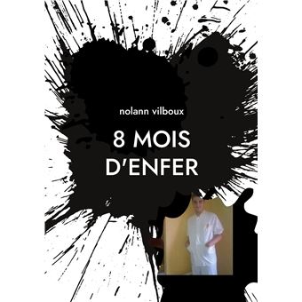 8 mois d'enfer