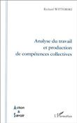 Analyse du travail et production de compétences collectives