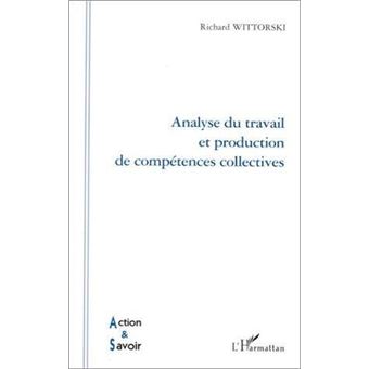 Analyse du travail et production de compétences collectives