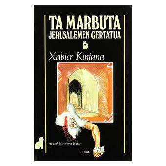 Ta marbuta Jerusalemen gertatua broché Xabier Kintana Achat Livre