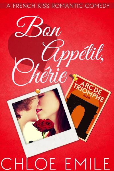 Bon Appetit Cherie A French Kiss Romantic Comedy 3 Ebook Epub Chloe Emile Achat Ebook Fnac