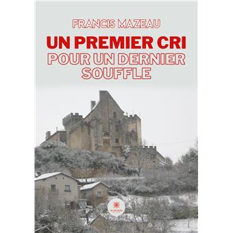 Un premier cri pour un dernier souffle