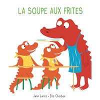 Soupe aux frites (La)