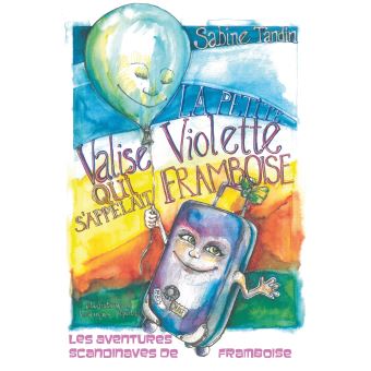 La petite valise violette qui s'appelait Framboise