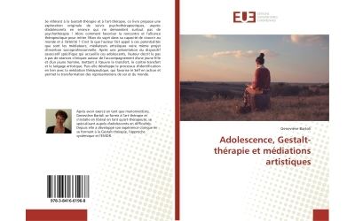 Adolescence, gestalt-therapie et mediations artistiques