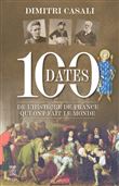 100 dates de l'Histoire de France qui ont fait le monde