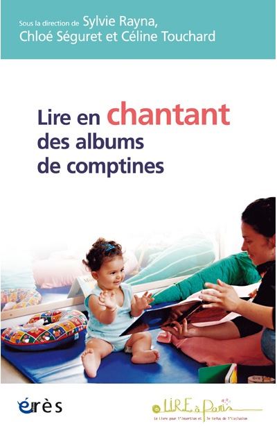 Lire en chantant des albums de comptines - Chloe Seguret - broché