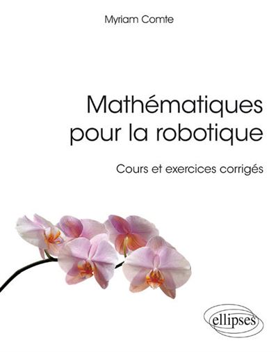 Mathematiques pour la robotique cours et exercices corriges