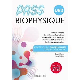 PASS UE3 Biophysique - Manuel : cours + entraînements corrigés
