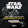 Star Wars - Qui est le plus grand fan ?