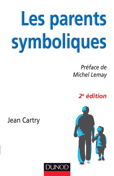 Les parents symboliques - 2e édition - Jean Cartry - broché