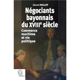 Négociants bayonnais du XVIIIe siècle