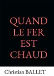 Quand le fer est chaud