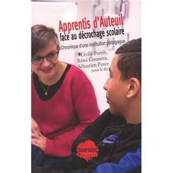 Apprentis d'Auteuil face au décrochage scolaire. Chronique d'une institution pédagogue