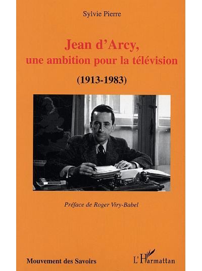 Jean d'Arcy, une ambition pour la télévision