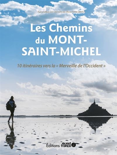 Les Chemins du Mont-Saint-Michel - 10 parcours vers la Merveille de l' - Christian Prugne - relié
