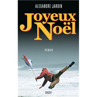 Joyeux Noël - broché - Alexandre Jardin - Achat Livre ou ebook  fnac