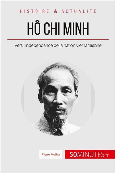Hô Chi Minh, le père de la nation vietnamienne