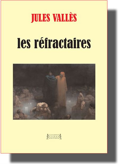 Les Réfractaires - Jules Vallès - broché