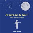 Je pars sur la lune