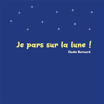 Je pars sur la lune