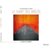 Les Baladins d’Icarie Le Chant des brûlés