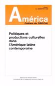 América, n° 1, Politiques et productions culturelles dans l'Amérique latine contemporaine