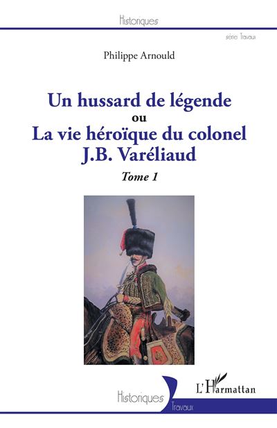 Un hussard de légende - Philippe Arnould - broché