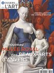 Dossier de l'art n°304 : Les collections du Musée Royale des Beaux-arts d'Anvers - dec-janv 2022-2023