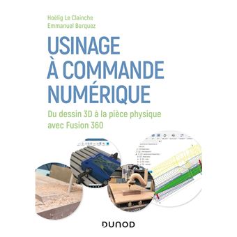 Usinage à commande numérique - Du dessin 3D à la pièce physique