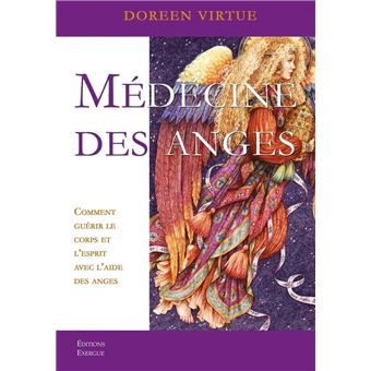 Médecine des anges - Comment guérir le corps et l'esprit avec l'aide des anges - 1