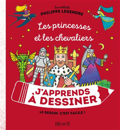 J'apprends à dessiner les princesses et les chevaliers
