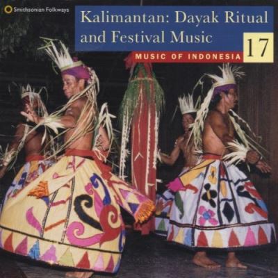 Music of indonesia volume 17/kalimantan dayak ritual festiva