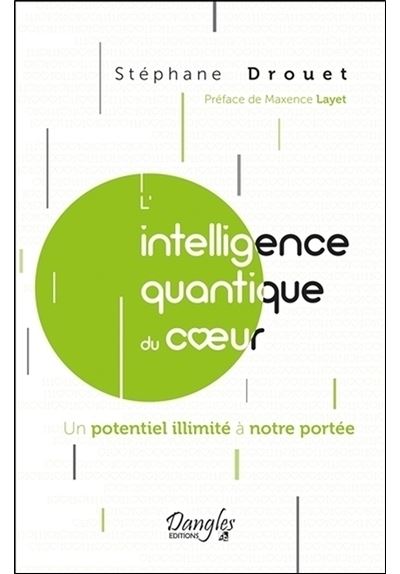 L'intelligence quantique du coeur - Un potentiel illimité à notre portée - Stéphane Drouet - broché
