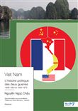 VIET NAM L’Histoire Politique des Deux Guerres 1858-1954 et 1945-1975 - Seconde édition