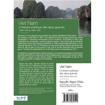 VIET NAM L’Histoire Politique des Deux Guerres 1858-1954 et 1945-1975 - Seconde édition