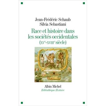 Race et histoire dans les sociétés occidentales (XV-XVIIIe siècle)