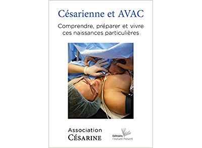 Cesarienne et avac comprendre preparer et vivre ces naissan