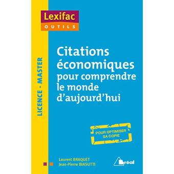 Citations Economiques Pour Comprendre Le Monde D Aujourd Hui Broche Laurent Braquet Achat Livre Fnac